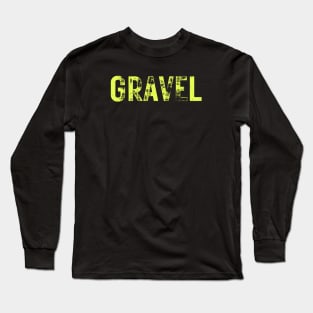 Gravel Bikes Shirt, Ride Gravel Shirt, Gravel Shirt, Gravel Bikes, Gravel Roads Shirt, Gravel Riding, Graveleur, Gravelista, Gravel Gangsta, Gravel Party Long Sleeve T-Shirt